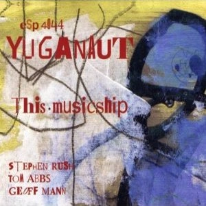 YUGANAUT / THIS MUSICSHIP
