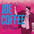 JOE COFFEE / ジョーコーフィー / WHEN THE FABRIC DON'T FIT THE FRAME