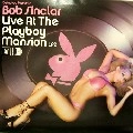 BOB SINCLAR / ボブ・サンクラー / LIVE AT THE PLAYBOY MANSION LP2