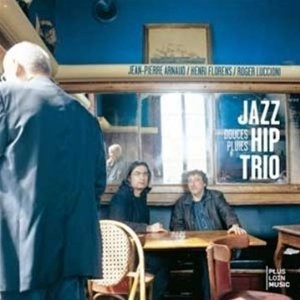 JAZZ HIP TRIO / ジャズ・ヒップ・トリオ / DOUCES PLUIES