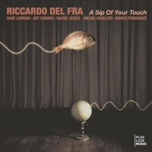 RICCARDO DEL FRA / リカルド・デル・フラ / SIP OF YOUR TOUCH