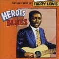 FURRY LEWIS / ファリー・ルイス / HEROES OF THE BLUES:THE VERY BEST OF FURRY