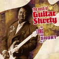 GUITAR SHORTY / ギター・ショーティ / BEST OF GUITAR SHORTY: THE LONG AND SHORT