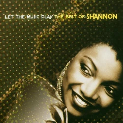 SHANNON / シャノン / LET THE MUSIC PLAY: BEST OF SHANNON