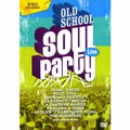 V.A.(OLD SCHOOL SOUL PARTY LIVE) / OLD SCHOOL SOUL PARTY LIVE