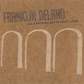 FRANKLIN DELANO / LIKE A SMOKING GUN IN FRONT OF ME