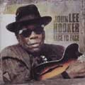 JOHN LEE HOOKER / ジョン・リー・フッカー / FACE TO FACE