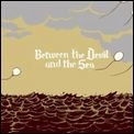 OH NO! OH MY! / BETWEEN THE DEVIL AND THE SEA