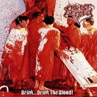 CHRIST DENIED / DRINK...DRINK THE BLOOD