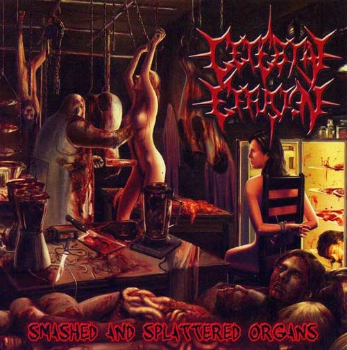 CEREBRAL EFFUSION / セレブラル・エフュージョン / SMASHED AND SPLATTERED ORGANS / SMASHED AND SPLATTER