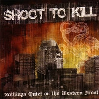 SHOOT TO KILL / ショットトゥキル / NOTHINGS QUIET ON THE WESTERN FRONT