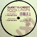 SWEET N CANDY / SCROLLMOPS REMIXED