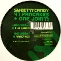SWEET N CANDY / 47 PANCAKES + ONE JOINT EP