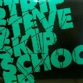 STRIP STEVE / SKIP SCHOOL EP