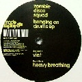 ZOMBIE DISCO SQUAD / BANGING ON DRUMS EP