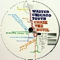 WASTED CHICAGO YOUTH / MARS OR BUST