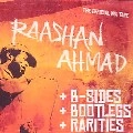RAASHAN AHMAD / ラサーン・アマード / OFFICIAL MIXTAPE+B-SIDES+BOOTLEGS+RARITIES
