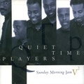 QUIET TIME PLAYERS / VOL.2 SUNDAY MORNING JAM