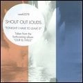 SHOUT OUT LOUDS / シャウト・アウト・ラウズ / TONIGHT I HAVE TO LEAVE IT