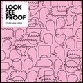 LOOK SEE PROOF / ルック・シー・プルーフ / DISCUSSIONS
