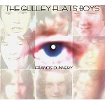 FRANCIS DUNNERY / フランシス・ダナリー / THE GULLEY FLATS BOYS