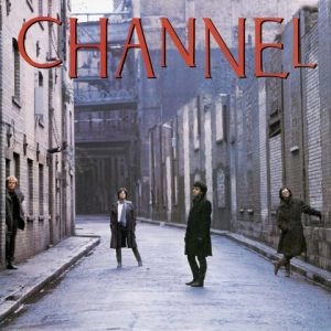CHANNEL / CHANNEL