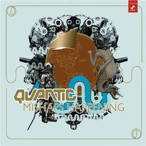 QUANTIC / クアンティック / MISHAPS HAPPENING