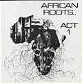 BULLWACKIE'S ALLSTARS / ブルワッキーズ・オールスターズ / AFRICAN ROOTS ACT 1
