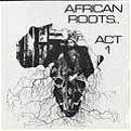 BULLWACKIE'S ALLSTARS / ブルワッキーズ・オールスターズ / AFRICAN ROOTS ACT 1