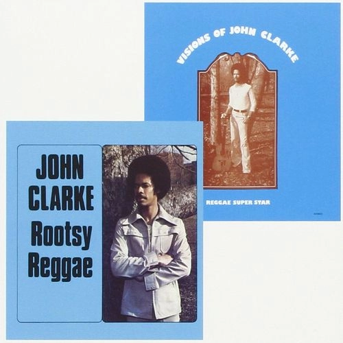 JOHN CLARKE / ジョン・クラーク / ROOTSY REGGAE / VISIONS OF JOHN CLARKE