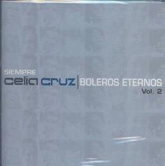 CELIA CRUZ / セリア・クルース / BOLEROS ETERNOS VOL.2