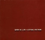 GARY WILLIS / ゲイリー・ウィリス / ACTUAL FICTION
