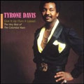 TYRONE DAVIS / タイロン・デイヴィス / GIVE IT UP(TURN IT LOOSE):THE VERY BEST OF