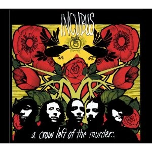INCUBUS / インキュバス / CROW LEFT OF THE MURDER