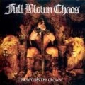 FULL BLOWN CHAOS / フル・ブラウン・カオス / HEAVY LIES THE CROWN
