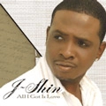 J-SHIN / ALL I GOT IS LOVE