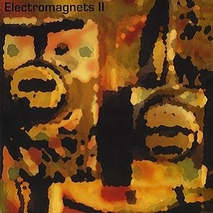 ELECTROMAGNETS / エレクトロマグネッツ / II