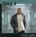 GARY J / STEP ASIDE