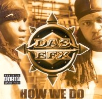 DAS EFX   / HOW WE DO