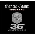 GENTLE GIANT / ジェントル・ジャイアント / FREE HAND 35TH ANNIVERSARY EDITION