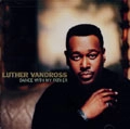 LUTHER VANDROSS / ルーサー (ルーサー・ヴァンドロス) / DANCE WITH MY FATHER