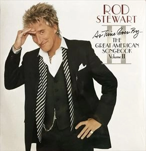 ROD STEWART / ロッド・スチュワート / AS TIME GOES BY THE GREAT AMERICAN SONGBOOK VOLUME Ⅱ / AS TIME GOES BY THE GREAT AMERICAN SONGBOOK VOLUME 2