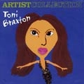 TONI BRAXTON / トニ・ブラクストン / ARTIST COLLECTION