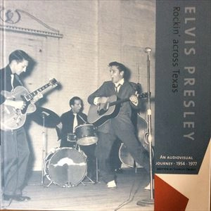 ELVIS PRESLEY / エルヴィス・プレスリー / ROCKIN' ACROSS TEXAS AN AUDIOVISUAL JOURNEY 1954 - 1977