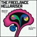 FREELANCE HELLRAISER / フリーランス・ヘルレイザー / WANT YOU TO KNOW / POUND FOR POUND