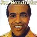 JON HENDRICKS / ジョン・ヘンドリックス / TELL ME THE TRUTH