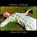 PRIMAL SCREAM / プライマル･スクリーム / COUNTRY GIRL (ENHANCED)