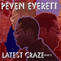 PEVEN EVERETT / ペバン・エヴェレット / LATEST CRAZE PART 1