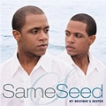 SAMESEED / MY BROTHER'S KEEPER