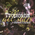 TROPICANA ALL STARS / トロピカーナ・オール・スターズ / WITH ISRAEL KANTOR VOL.2